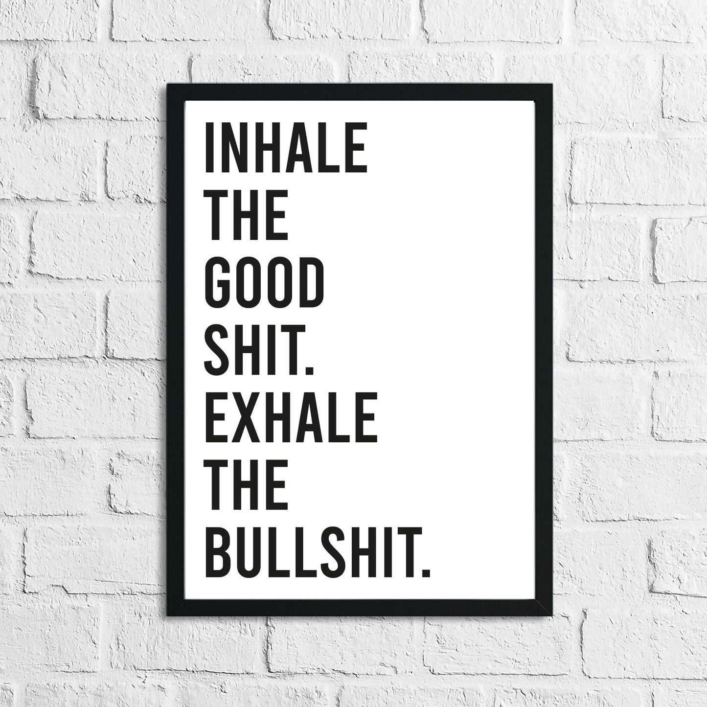 Inhale The Good Sh#t Humorous Funny Bathroom Wall Decor Print-0