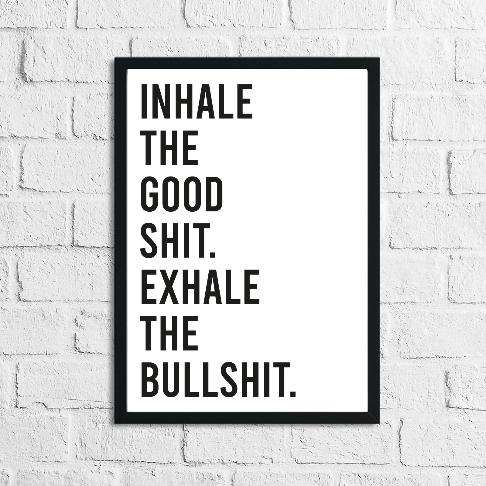 Inhale The Good Sh#t Humorous Funny Bathroom Wall Decor Print-0
