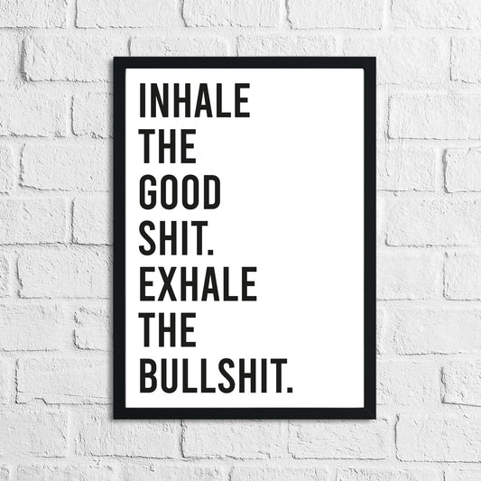 Inhale The Good Sh#t Humorous Funny Bathroom Wall Decor Print-0